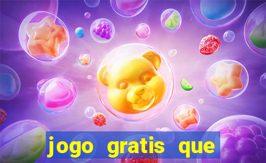 jogo gratis que ganha dinheiro